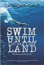 Swim Until You Can't See Land