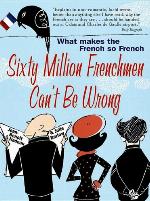 Sixty Million Frenchmen Can't be Wrong