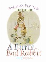 The Tale of a Fierce Bad Rabbit