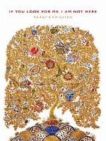 IF YOU LOOK FOR ME, I AM NOT HERE