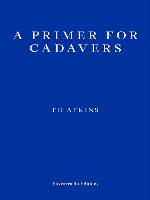 A Primer for Cadavers