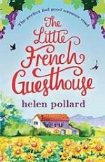 The Little French Guesthouse: The perfect feel good summer read (La Cour des Roses)