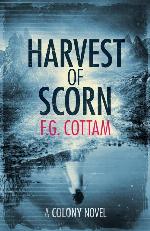 Harvest of Scorn (A Colony Novel) (Volume 3)