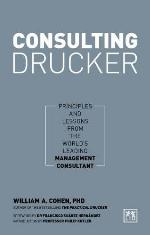 Consulting Drucker: Principles and Lessons from the World's Leading Management Consultant