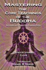 Mastering the Core Teachings of the Buddha