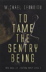 To Tame the Sentry Being