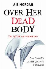 Over Her Dead Body (The Quirk Files, #1)