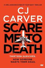 Scare Me To Death: a spell-binding edge-of-your-seat thriller