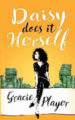 Daisy Does it Herself: A Funny, Heartwarming Romantic Comedy