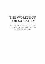 The workshop for morality : the islamic creativity of Pesantren Daarat Tauhid in Bandung, Java