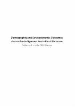 Demographic and socioeconomic outcomes acrosss the indigenous Australian lifecourse : evidence from the 2006 Census
