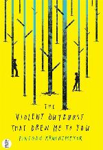 The Violent Outburst that drew Me to You