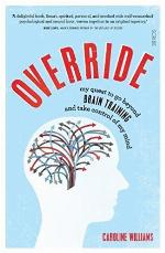 Override : my quest to go beyond brain training and take control of my mind