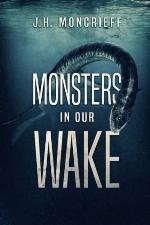 Monsters In Our Wake
