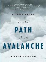 In the Path of an Avalanche