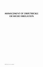 Management of Drip/Trickle or Micro Irrigation