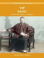 Yip Sang and the first Chinese Canadians