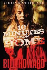 10 Minutes From Home: The Complete Novel
