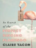In Search of the Perfect Singing Flamingo