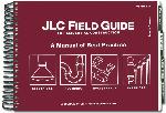 JLC Field Guide to Residential Construction, Volume 2: A Manual of Best Practice
