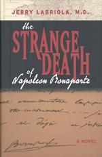 The Strange Death of Napoleon Bonaparte