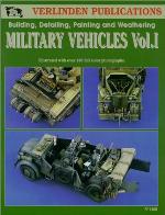 Military Vehicles Vol. I - Building, Detailing, Painting and Weathering