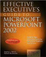Effective Executive's Guide to Microsoft PowerPoint 2002
