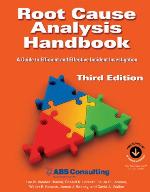 Root cause analysis handbook : a guide to efficient and effective incident investigation
