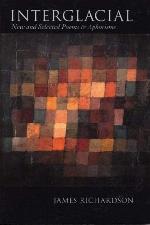 Interglacial: New and Selected Poems &amp; Aphorisms