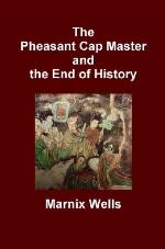 The Pheasant Cap Master and the End of History