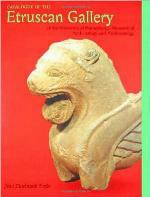 Catalogue of the Etruscan Gallery of the University of Pennsylvania Museum of Archaeology and Anthropology
