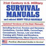 21st Century U.S. Military Survival Manuals and related Army Field Manuals: Including Survival, Evasion, and Recovery; Combatives; Combat Skills; ... Counterintelligence; Visual Signals, and more