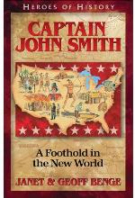 Captain John Smith: A Foothold in the New World (Heroes of History)