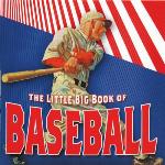 The Little Big Book of Baseball