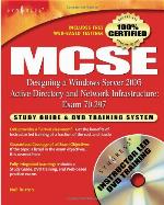 Mcse Designing A Windows Server 2003 Active Directory &amp; Network Infrastructure