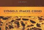 Symbols * Images * Codes: The Secret Language of Meaning in Film, TV, Games, and Visual Media