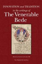 Innovation and Tradition in the Writings of the Venerable Bede