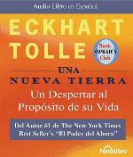 Una Nueva Tierra: Un Despertar Al Proposito De Su Vida (Audio Libro en Espanol) (Spanish Edition)