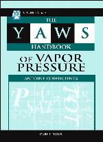 The Yaws Handbook of Vapor Pressure: Antoine Coefficients: Antoine coefficients