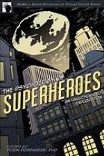 The Psychology of Superheroes