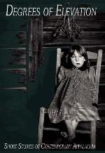 Degrees of elevation : short stories of contemporary Appalachia