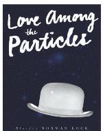 Love Among the Particles