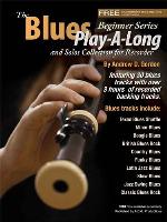 The Blues Play-A-Long and Solos Collection for Recorder Beginner Series Book/downloadable MP3 files