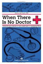 When There Is No Doctor: Preventive and Emergency Healthcare in Challenging Times (Process Self-reliance Series)