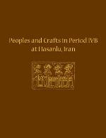 Peoples and Crafts in Period IVB at Hasanlu, Iran (University Museum Monograph)
