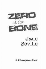 Zero at the Bone