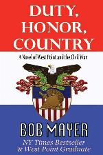 Duty, Honor, Country A Novel of West Point and The Civil War
