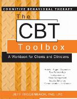 The Cognitive Behavioral Therapy (CBT) Toolbox a Workbook for Clients and Clinicians