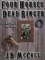 Four Horses Dead Ringer