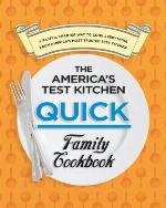 The America's Test Kitchen Quick Family Cookbook